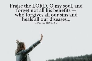 Psalm 103 2 3 Illustrated Praise The LORD O My Soul And Forget Heartlight Gallery