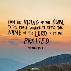 Psalm 113 3 From The Rising Of The Sun To The Place Where It S Bible Study Tools