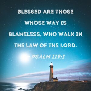 Psalm 119 1 Blessed Are Those Whose Way Is Blameless Who Walk In The Law Of The LORD