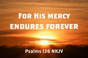 Psalm 136 For His Mercy Endures Forever Lift Up Your Eyes