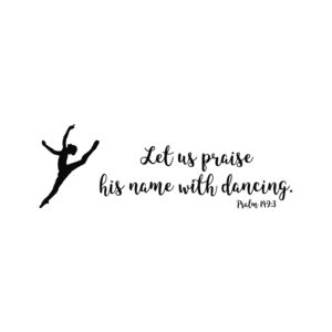 Psalm 149v3 Vinyl Wall Decal 2 Let Us Praise His Name With Dancing