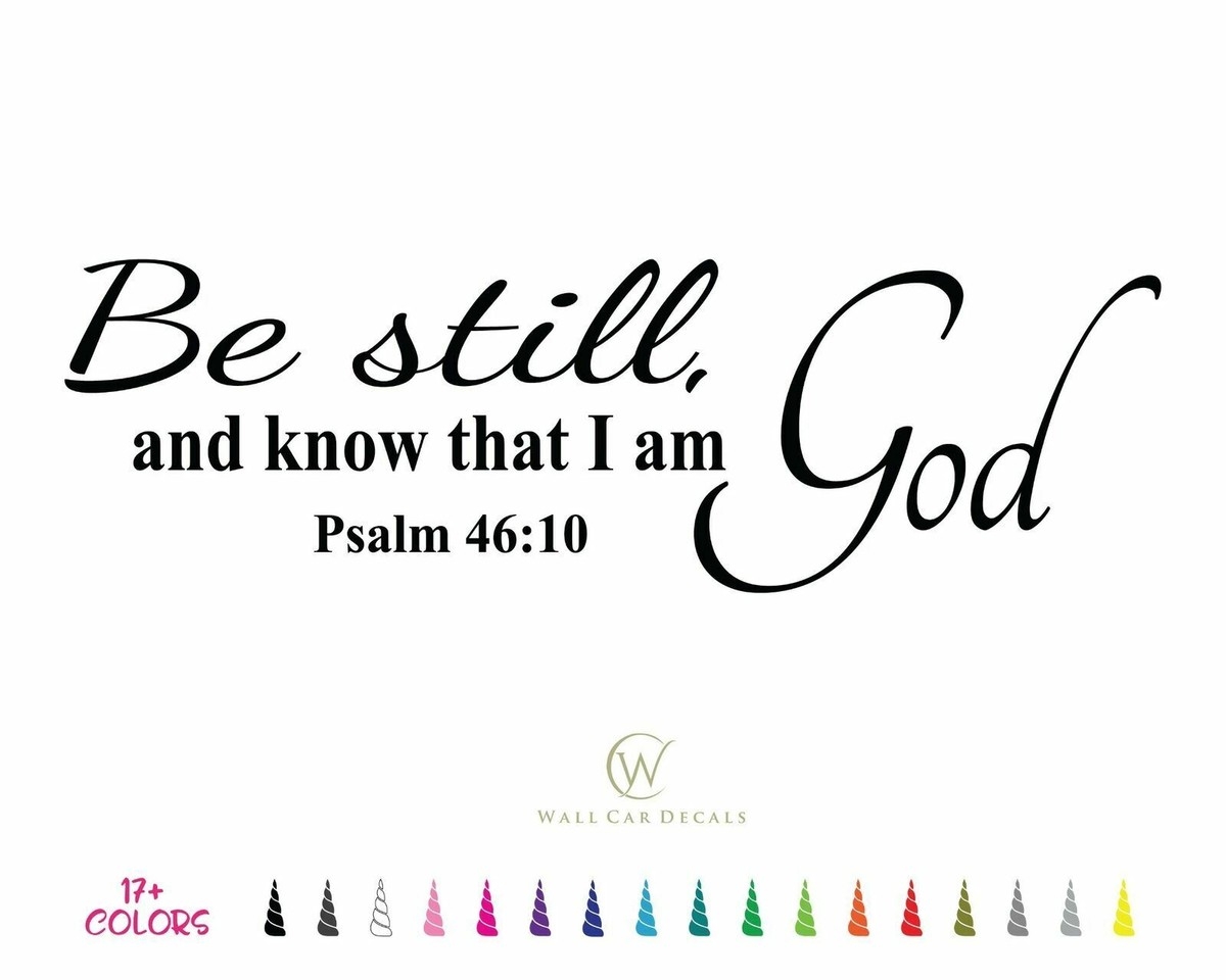 Psalm 46 10 Be Still And Know Im God Bible Verse Wall Quote Vinyl Decal Sticker EBay
