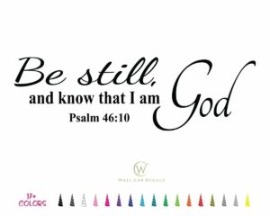Psalm 46 10 Be Still And Know Im God Bible Verse Wall Quote Vinyl Decal Sticker EBay