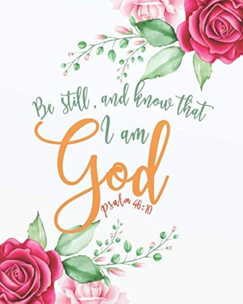 Psalm 46 10 Be Still And Know That I Am God Watercolor Flowers Cover Bible Quotes Dot Journal 8x10 Inches 132 Pages Bible Verse Dot Grid Journal Christian Floral Journal Series K Willy
