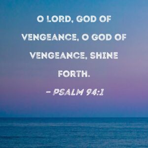 Psalm 94 1 O LORD God Of Vengeance O God Of Vengeance Shine Forth