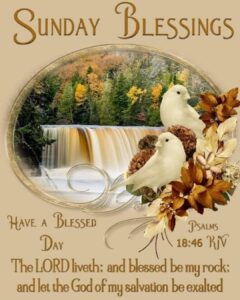 Psalms 18 46 Sunday Blessings Pictures Photos And Images For Facebook Tumblr Pinterest And Twitter
