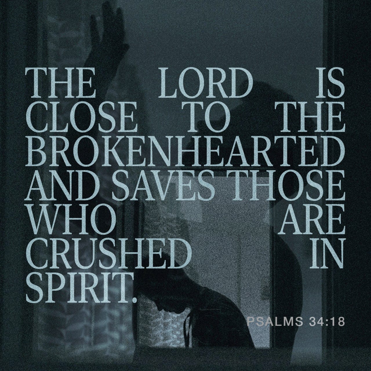 Psalms 34 17 20 Is Anyone Crying For Help GOD Is Listening Ready To Rescue You If Your Heart Is Broken You ll Find GOD Right There If You re Kicked In The Gut He ll Help