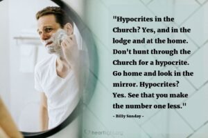 Quote By Billy Sunday Hypocrites In The Church Heartlight Gallery