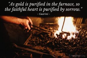 Quote By Guarini As Gold Is Purified In The Furnace So Heartlight Gallery