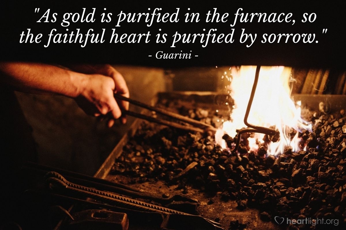 Quote By Guarini As Gold Is Purified In The Furnace So Heartlight Gallery