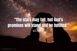 Quote By J I Packer The Stars May Fall But God s Promises Heartlight Gallery