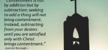 Quote By Jeremiah Burroughs Contentment Is Not By Addition But By Heartlight Gallery
