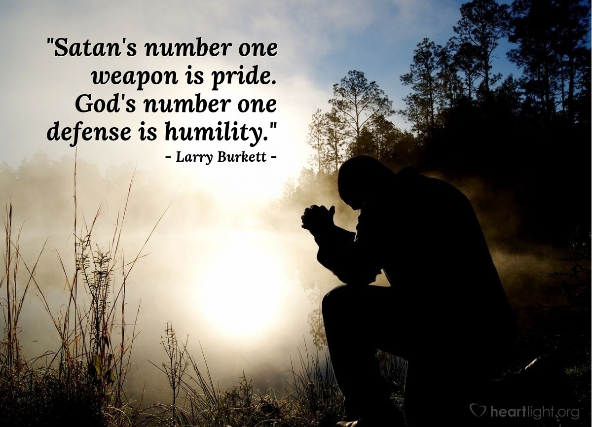 Quote By Larry Burkett Satan s Number One Weapon Is Pride Heartlight Gallery
