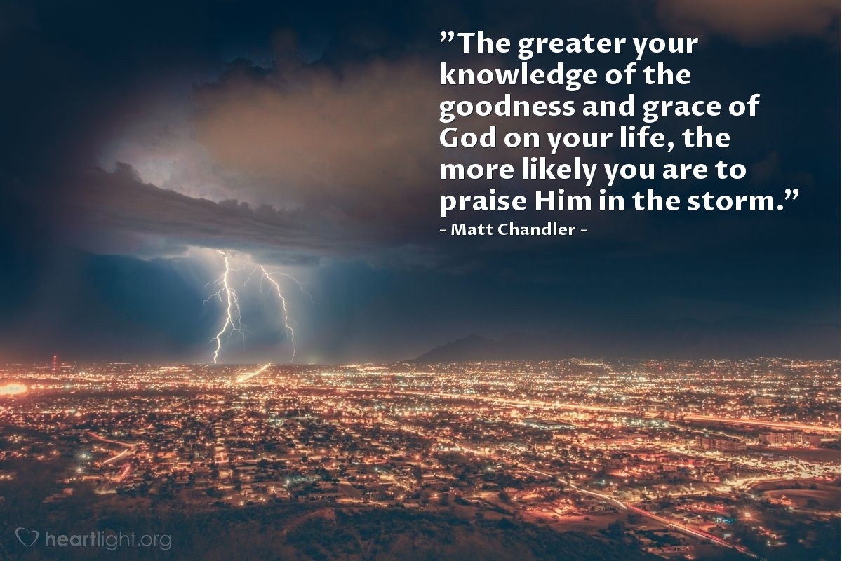 Quote By Matt Chandler The Greater Your Knowledge Of The Heartlight Gallery