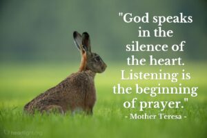 Quote By Mother Teresa God Speaks In The Silence Of The Heart Heartlight Gallery