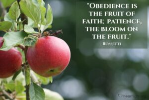 Quote By Rossetti Obedience Is The Fruit Of Faith Heartlight Gallery