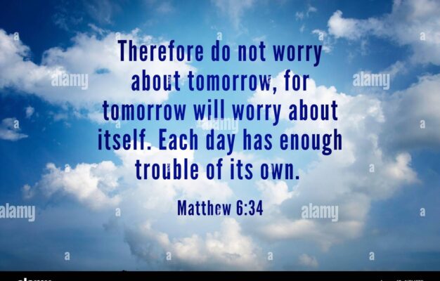 Quote From Bible Verse Matthew 6 34 With Bright Sky And Cloud Background Christianity And Prayer Concept Stock Photo Alamy