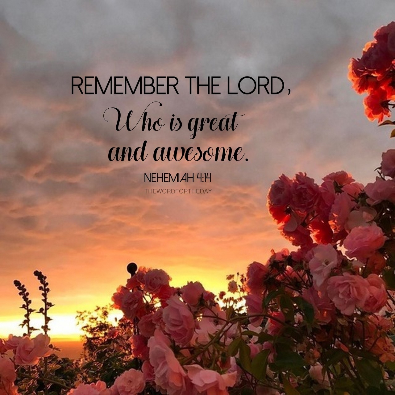 Remember The Lord Who Is Great And Awesome Nehemiah 4 14 In The Course Of Life We Get So Much Advice That It Can Be thewordfortheday On Tumblr