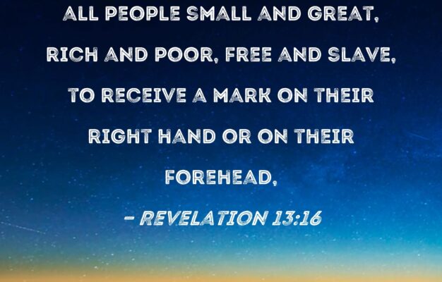 Revelation 13 16 And The Second Beast Required All People Small And Great Rich And Poor Free And Slave To Receive A Mark On Their Right Hand Or On Their Forehead