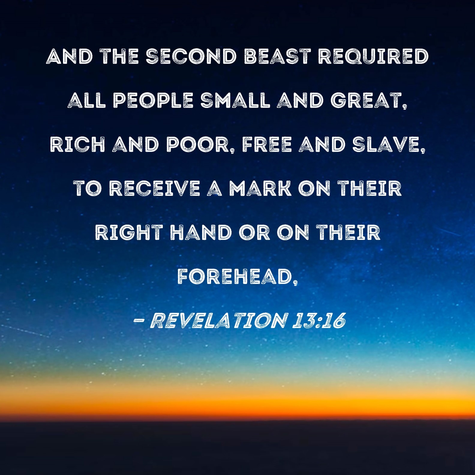 Revelation 13 16 And The Second Beast Required All People Small And Great Rich And Poor Free And Slave To Receive A Mark On Their Right Hand Or On Their Forehead 
