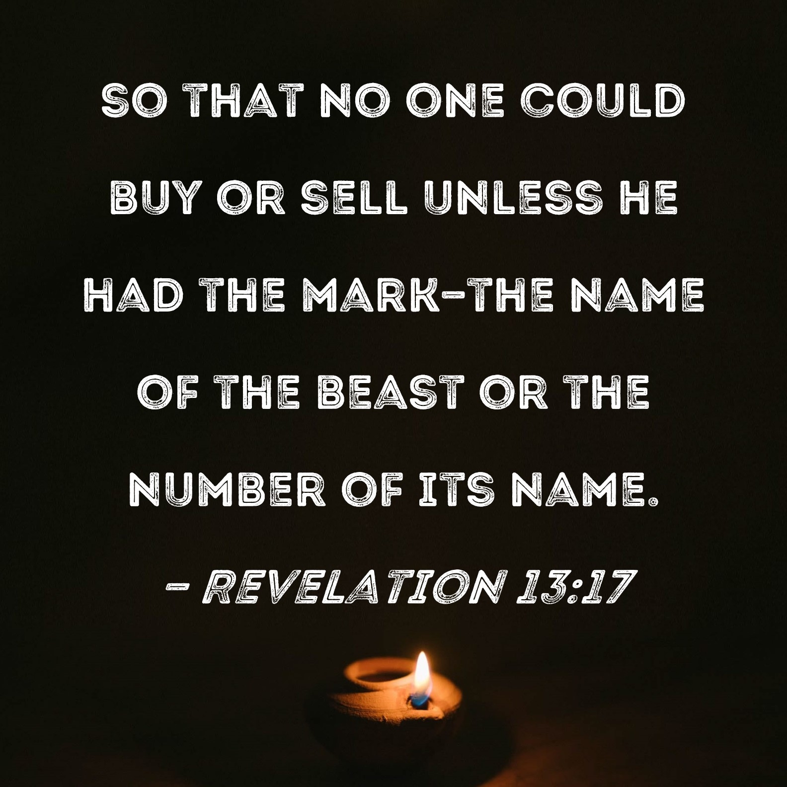 Revelation 13 17 So That No One Could Buy Or Sell Unless He Had The Mark the Name Of The Beast Or The Number Of Its Name 