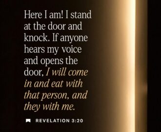 Revelation 3 20 Look At Me I Stand At The Door I Knock If You Hear Me Call And Open The Door I ll Come Right In And Sit Down To Supper With You