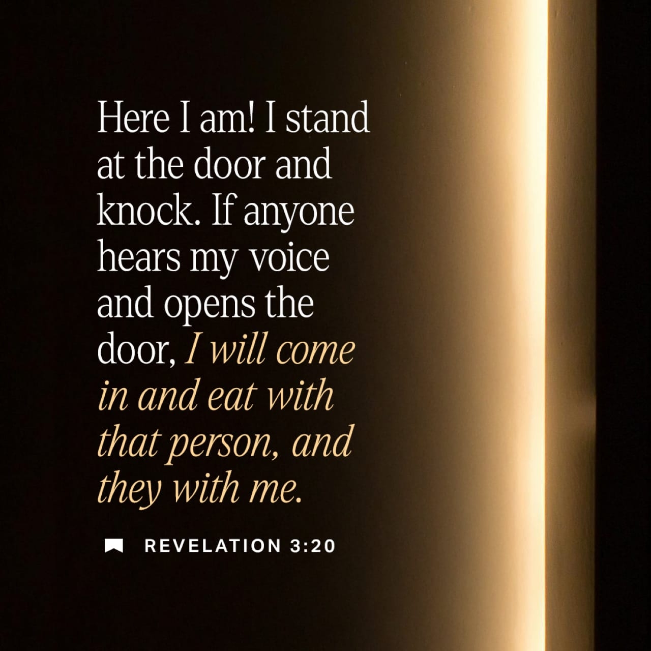 Revelation 3 20 Look At Me I Stand At The Door I Knock If You Hear Me Call And Open The Door I ll Come Right In And Sit Down To Supper With You 
