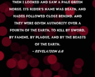 Revelation 6 8 Then I Looked And Saw A Pale Green Horse Its Rider s Name Was Death And Hades Followed Close Behind And They Were Given Authority Over A Fourth Of The Earth