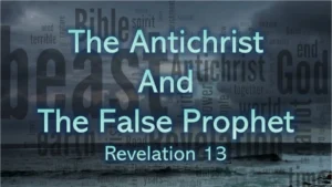 Revelation The Antichrist And The False Prophet Part 1