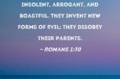 Romans 1 30 Slanderers God haters Insolent Arrogant And Boastful They Invent New Forms Of Evil They Disobey Their Parents