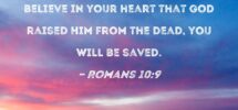 Romans 10 9 That If You Confess With Your Mouth Jesus Is Lord And Believe In Your Heart That God Raised Him From The Dead You Will Be Saved