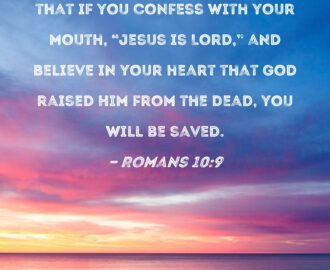 Romans 10 9 That If You Confess With Your Mouth Jesus Is Lord And Believe In Your Heart That God Raised Him From The Dead You Will Be Saved