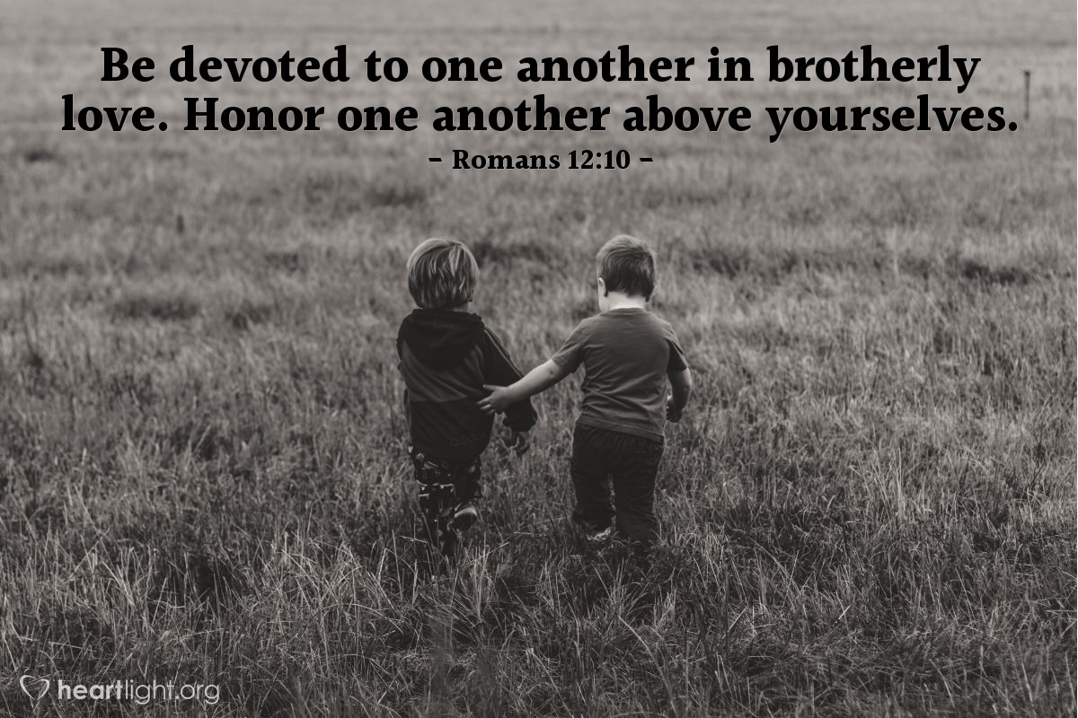Romans 12 10 Illustrated Be Devoted To One Another In Brotherly Heartlight Gallery