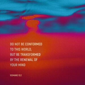 Romans 12 2 NIV Do Not Conform To The Pattern Of Th YouVersion