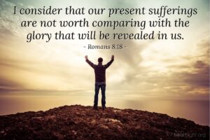 Romans 8 18 Illustrated I Consider That Our Present Sufferings Heartlight Gallery