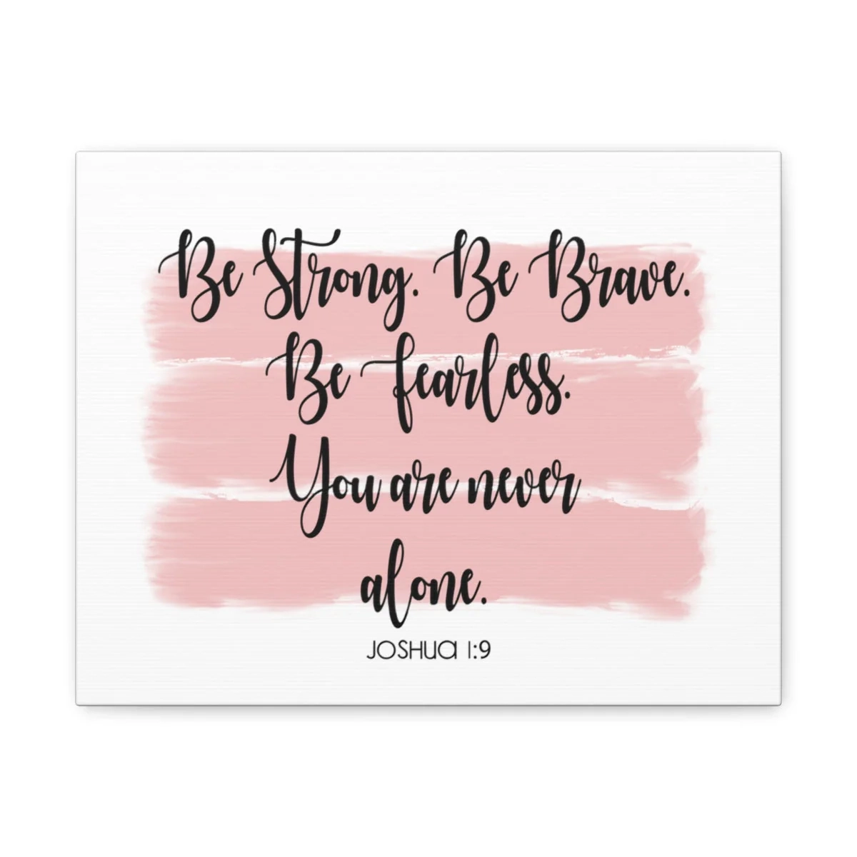 Scripture Walls Never Alone Joshua 1 9 Pink Bible Verse Canvas Christi Express Your Love Gifts