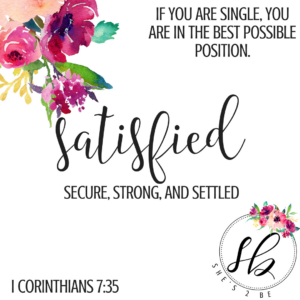 She s 2 Be Satisfaction In Singleness I Am Saying This