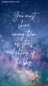 Shine Like Stars Seek Grow Love