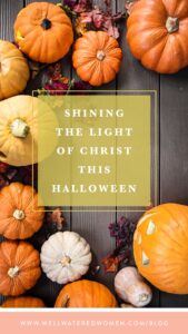 Shining The Light Of Christ On Halloween Redeeming Halloween Loving Your Neighbors