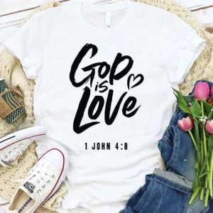 Shop Love T Shirt Design New Arrivals God Is Love Bible Verse Shirt