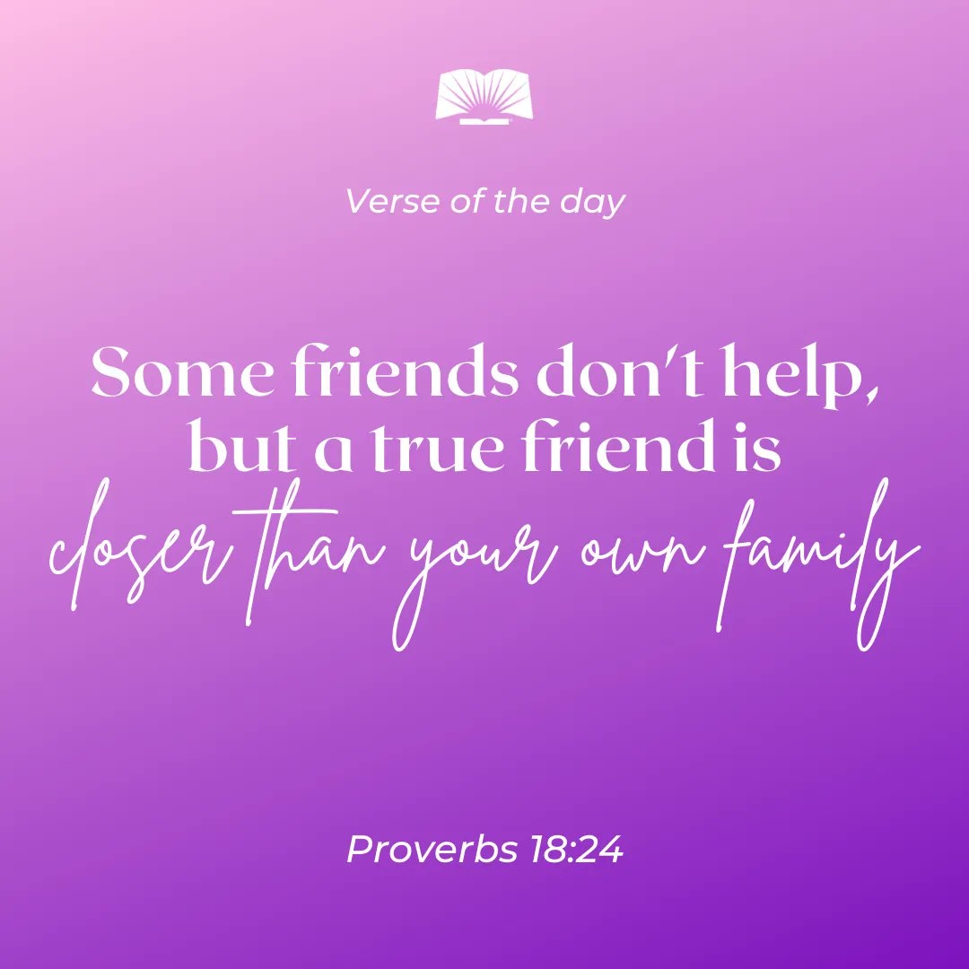 Some Friends Don t Help But A True Friend Is Closer Than Your Own Family Proverbs 18 24 Scripture DailyBibleReading GodsWord BibleVerse GoodNews Bible Ministry GodsLove GodIsLove VerseOfTheDay