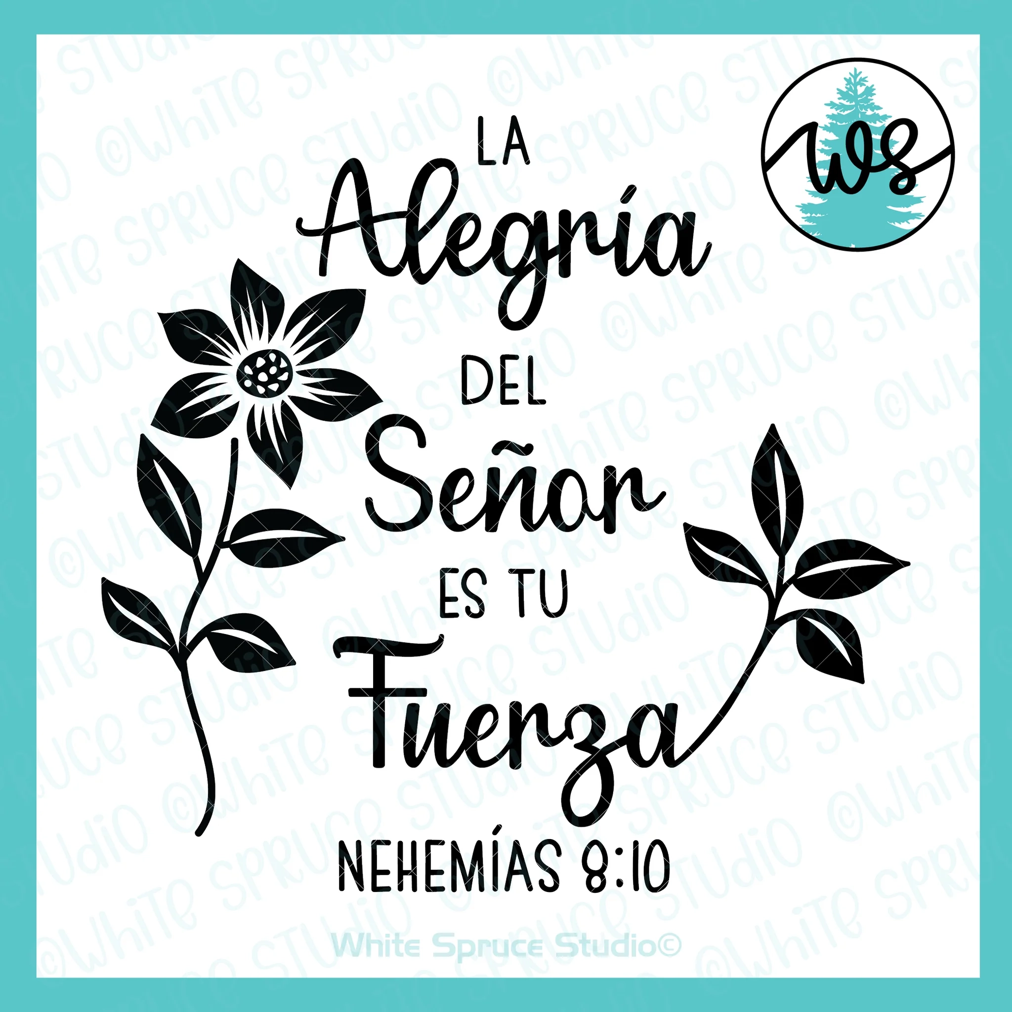 SVG Inspirational Logo Spanish La Alegria Del Se or Es Tu Fuerza White Spruce Studio