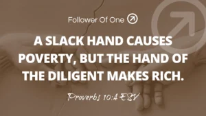 The Benefit Of Diligence Proverbs 10 4 Follower Of One