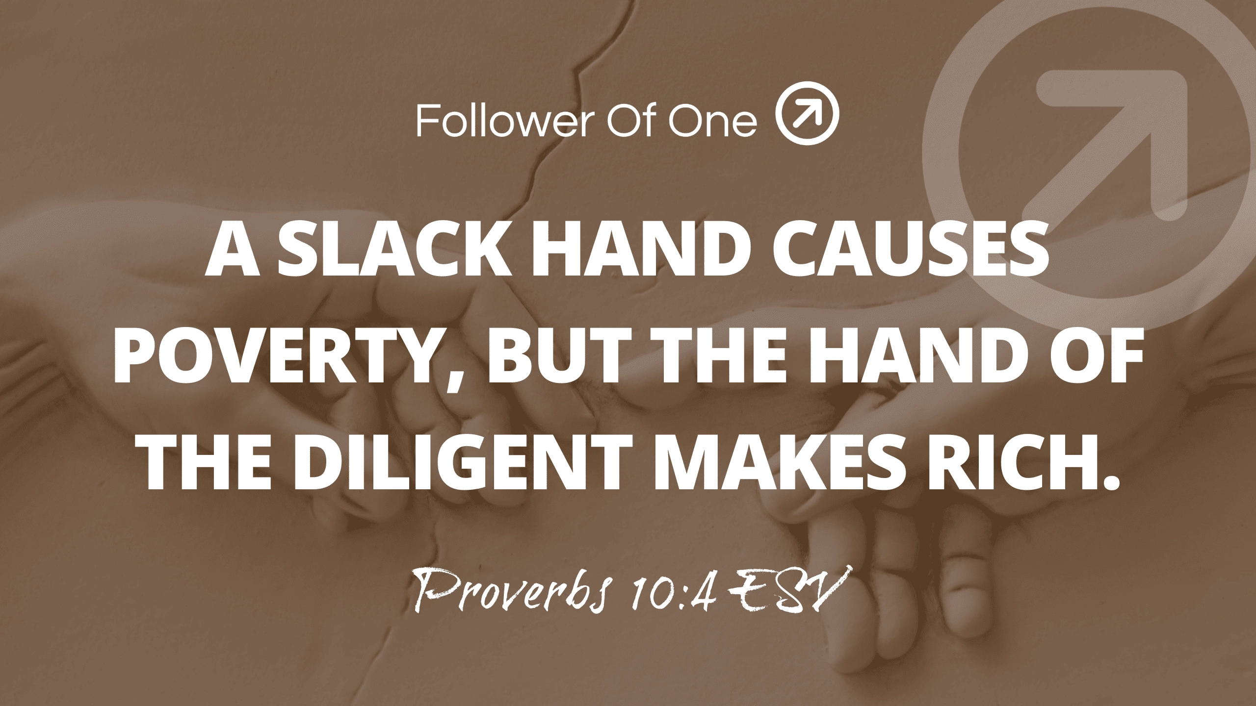 The Benefit Of Diligence Proverbs 10 4 Follower Of One