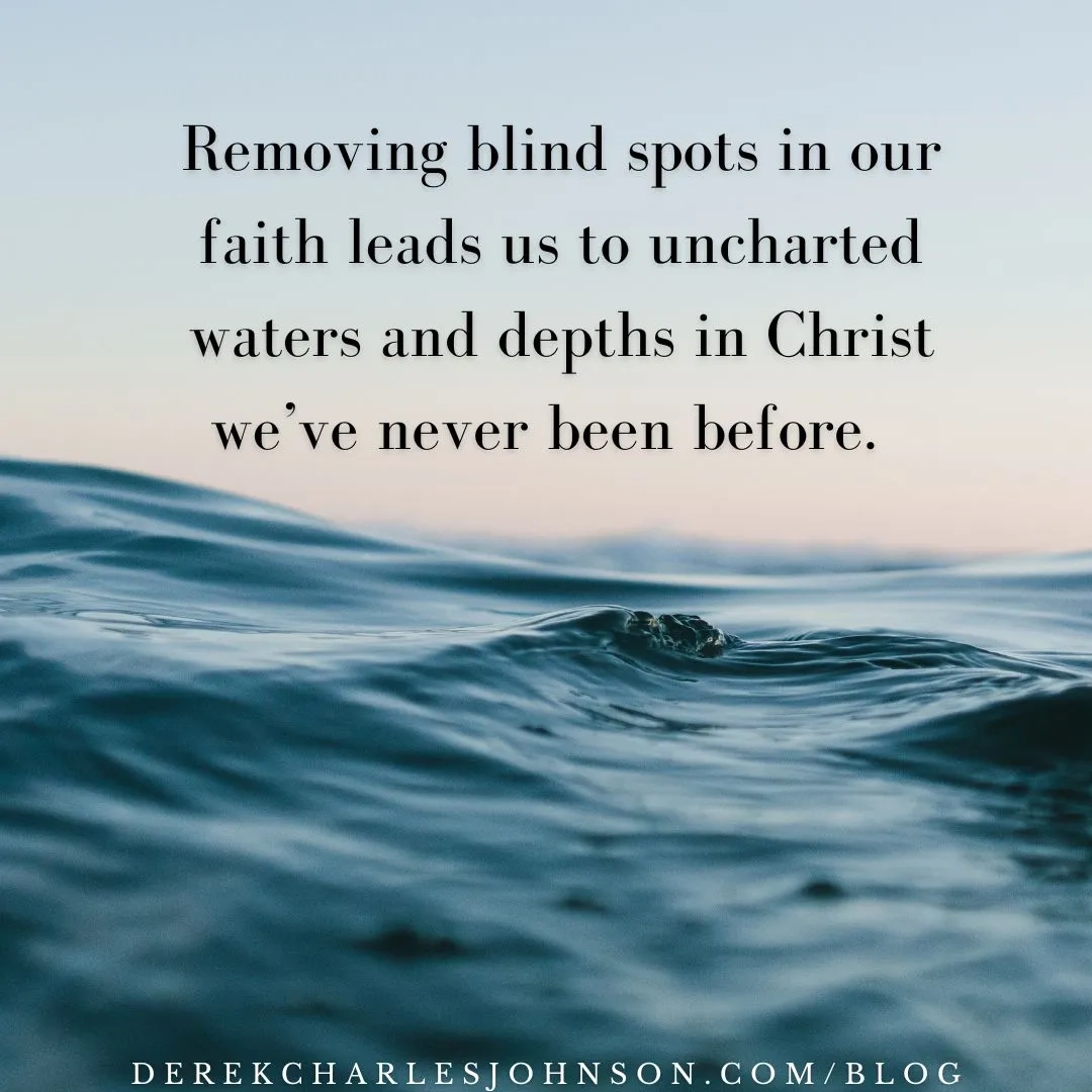 The Blind Spots In Our Faith