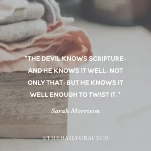 The Devil Knows The Bible Do You The Daily Grace Co
