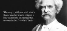 The Easy Confidence With Which I Know Another Man s Religion Is Folly Teaches Me To Suspect That My Own Is Also Mark Twain 1280x1024 OC R QuotesPorn