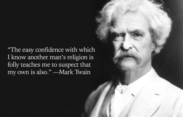 The Easy Confidence With Which I Know Another Man s Religion Is Folly Teaches Me To Suspect That My Own Is Also Mark Twain 1280x1024 OC R QuotesPorn