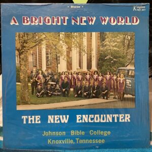 The New Encounter A Bright New World Gospel Vinyl LP Johnson Bible College EBay