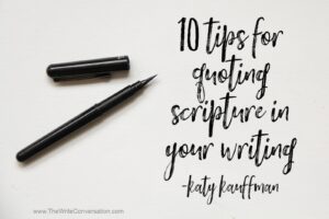 The Write Conversation 10 Tips For Quoting Scripture In Your Writing